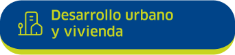 Desarrollo urbano y vivienda