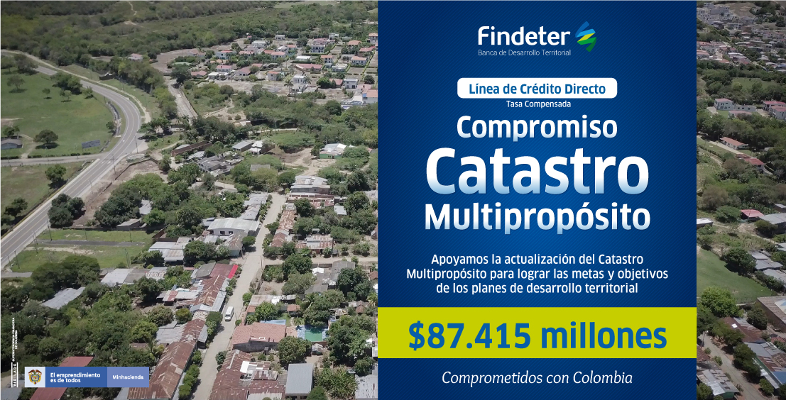 Imagen con caracteristicas de la nueva línea de crédito de Findeter - Catastro multipropósito